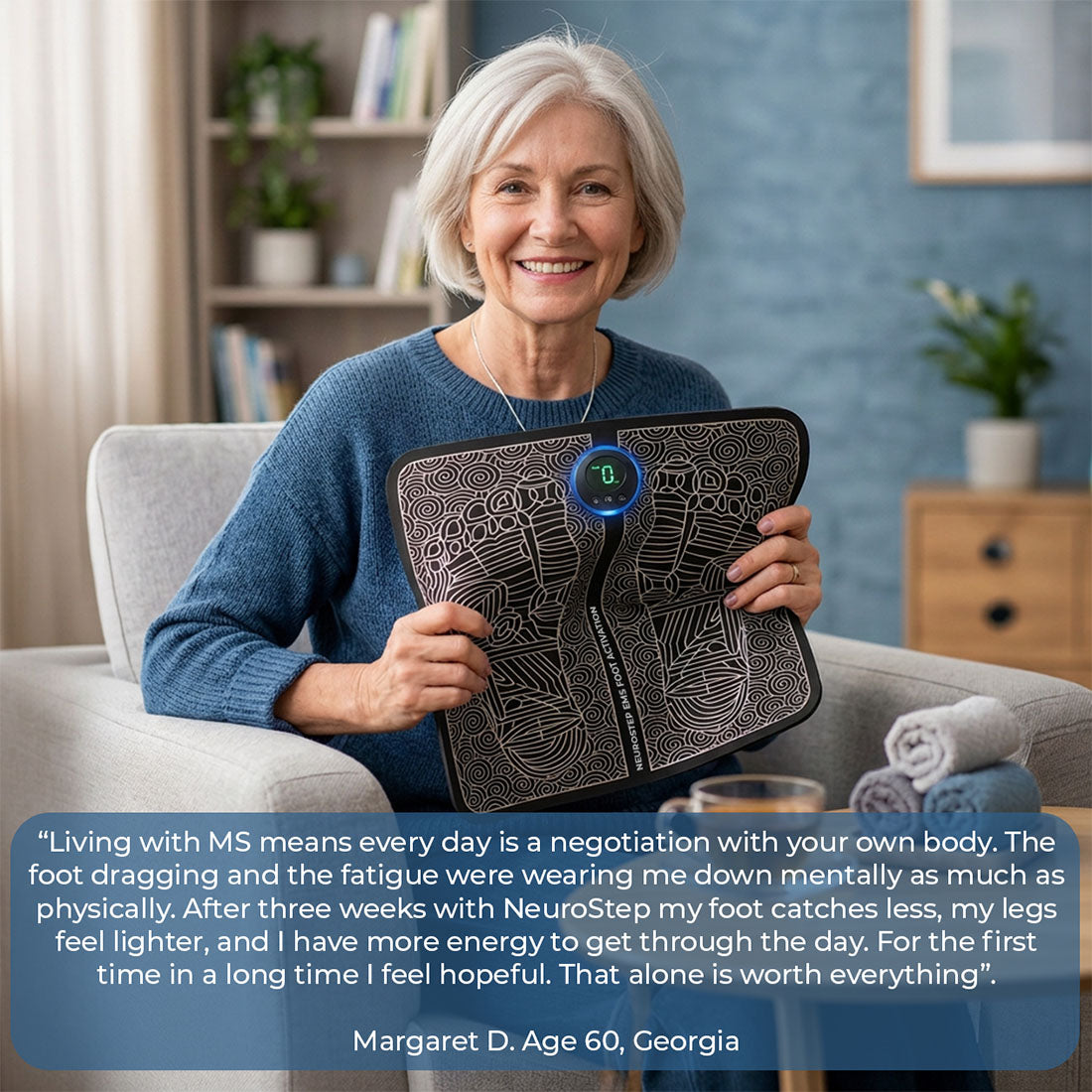 Woman holding a NeuroStep device in a living room setting with a quote about living with MS.